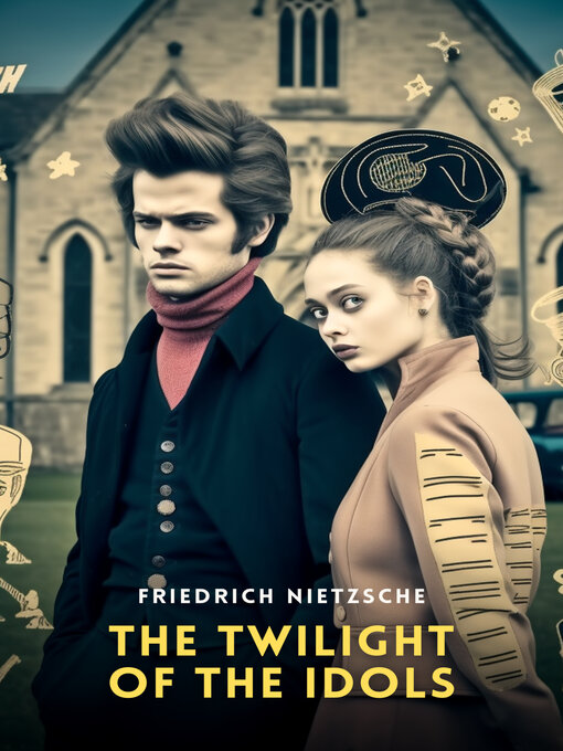 Title details for The Twilight of the Idols by Friedrich Nietzsche - Wait list